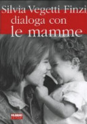 Copertina  Silvia Vegetti Finzi dialoga con le mamme. - Milano : Fabbri, 2004    