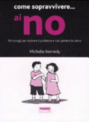 Copertina  Come sopravvivere... ai no : 99 consigli per risolvere il problema e non perdere la calma