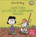 Copertina  Com'è dura la vita del giardiniere, ragazzi!
