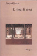 Copertina  L'idea di città : antropologia della forma urbana nel mondo antico