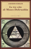 Copertina  Le tre vite di Moses Dobrushka
