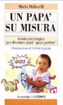 Copertina  Un papà su misura : guida psicologica per diventare papà \\quasi perfetti\\