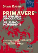Copertina  Primavere : per una Siria democratica e un Libano indipendente