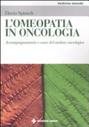 Copertina  L'omeopatia in oncologia : accompagnamento e cura del malato oncologico