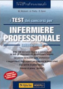 Copertina  I test dei concorsi per infermiere professionale : eserciziario   