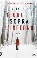 Copertina  Fiori sopra l'inferno : romanzo