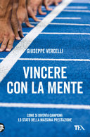 Copertina  Vincere con la mente : [come si diventa campioni: lo stato della massima prestazione]