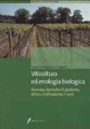 Copertina  Viticoltura ed enologia biologica : mercato, tecniche di gestione, difesa, vinificazione e costi