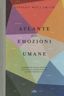 Copertina  Atlante delle emozioni umane : 156 emozioni che hai provato, che non sai di aver provato, che non proverai mai