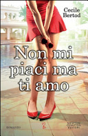 Copertina  Non mi piaci ma ti amo