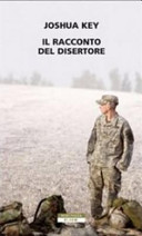 Copertina  Il racconto del disertore : la storia di un soldato qualunque che ha scelto di abbandonare la guerra in Iraq