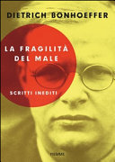 Copertina  La fragilità del male : scritti inediti