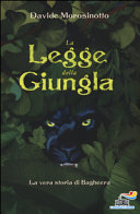 Copertina  La legge della giungla : la vera storia di Bagheera