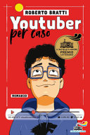 Copertina  Youtuber per caso : [romanzo]