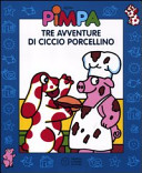 Copertina  Pimpa : tre avventure di Ciccio Porcellino