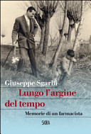 Copertina  Lungo l'argine del tempo : memorie di un farmacista