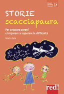 Copertina  Storie scacciapaura : per crescere sereni e imparare a superare le difficoltà