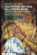 Copertina  Cosa pretende una figlia dalla propria madre? : la relazione tra madre e figlia da Freud a Lacan
