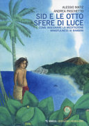 Copertina  Sid e le otto sfere di luce : come insegnare la meditazione mindfulness ai bambini