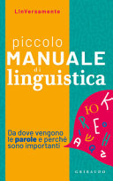 Copertina  Piccolo manuale di linguistica : [da dove vengono le parole e perché sono importanti]
