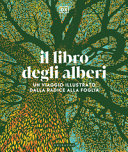 Copertina  Il libro degli alberi : [un viaggio illustrato dalla radice alla foglia]