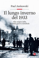 Copertina  Il lungo inverno del 1933 : alle origini della seconda guerra mondiale