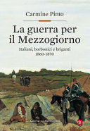 Copertina  La guerra per il Mezzogiorno : Italiani, borbonici e briganti 1860-1870