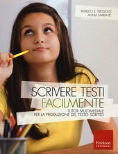 Copertina  Scrivere testi facilmente : tutor multimediale per la produzione del testo scritto [risorsa elettronica]