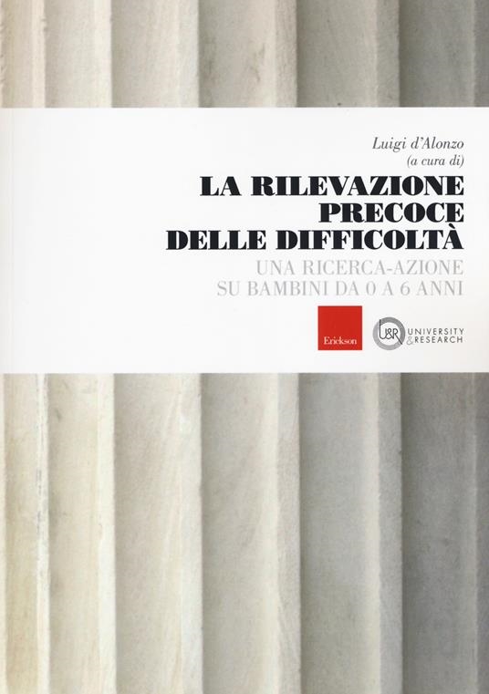 copertina La rilevazione precoce delle difficoltà : una ricerca-azione su bambini da 0 a 6 anni