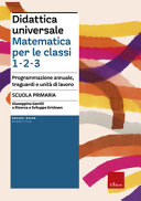 Copertina  Didattica universale : Matematica per le classi 1-2-3 : Programmazione annuale, traguardi e unità di lavoro, Scuola Primaria