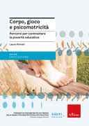 Copertina  Corpo, gioco e psicomotricità : percorsi per contrastare la povertà educativa