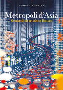 Copertina  Metropoli d'Asia : sguardi su un altro futuro