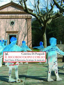 Copertina  Il ricordo dopo l'oblio : Sant'Anna di Stazzema, la strage, la memoria