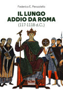 Copertina  Il lungo addio da Roma (117-1118 d.C.)