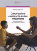 Copertina  Comunicazione e reciprocità sociale nell'autismo : strategie educative per insegnanti e genitori