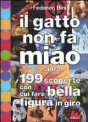 Copertina  Il gatto non fa miao e altre 199 scoperte con cui fare bella figura in giro