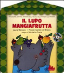 Copertina  Il lupo mangiafrutta : per giocare, cantare, imparare dalla scuola dell'infanzia alla primaria