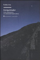 Copertina  Conquistador : Cortés, Montezuma e la caduta dell'impero azteco