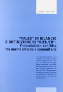 Copertina  Falso in bilancio e definizione di rifiuto : l'insolubile conflitto tra norma interna e comunitaria