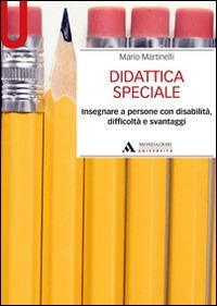 copertina Didattica speciale : Insegnare a persone con disabilità, difficoltà e svantaggi