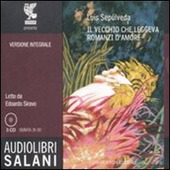 Copertina  Il vecchio che leggeva romanzi d'amore [Audioregistrazione]
