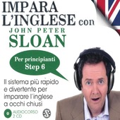 Copertina  Impara l'inglese con John Peter Sloan : per principianti STEP 6 : audiocorso [Audioregistrazione]