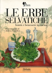 Copertina  Le erbe selvatiche : bontà e benessere in cucina