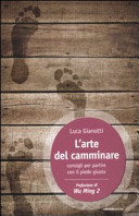 Copertina  L'arte del camminare : consigli per partire con il piede giusto
