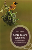 Copertina  Senza pesare sulla terra : le mie esperienze di ecologia quotidiana