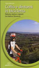 Copertina  Collio e dintorni in bicicletta : natura, storia e vigneti tra Italia e Slovenia