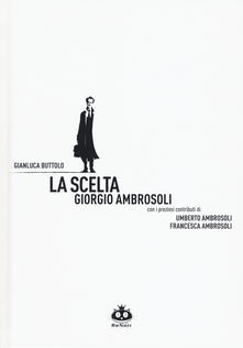 copertina La scelta : Giorgio Ambrosoli