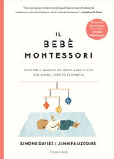 Copertina  Il bebè Montessori : crescere il bambino nel primo anno di vita con amore, rispetto ed empatia