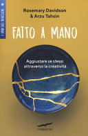 Copertina  Fatto a mano : aggiustare se stessi attraverso la creatività
