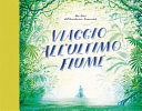 Copertina  Viaggio all'ultimo fiume